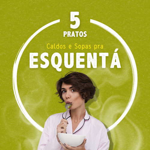 5 Caldos e Sopas pra ESQUENTÁ